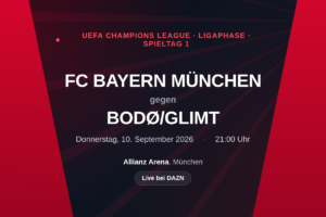 FC Bayern gegen Bodø/Glimt: Champions-League-Vorschau zum Ligaphase-Auftakt