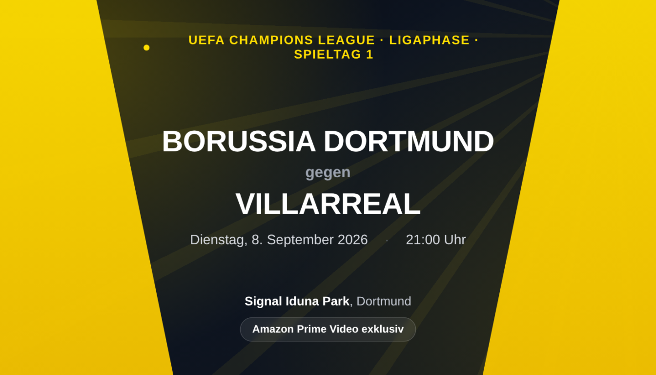 Borussia Dortmund gegen Villarreal: Champions-League-Vorschau zum Ligaphase-Auftakt
