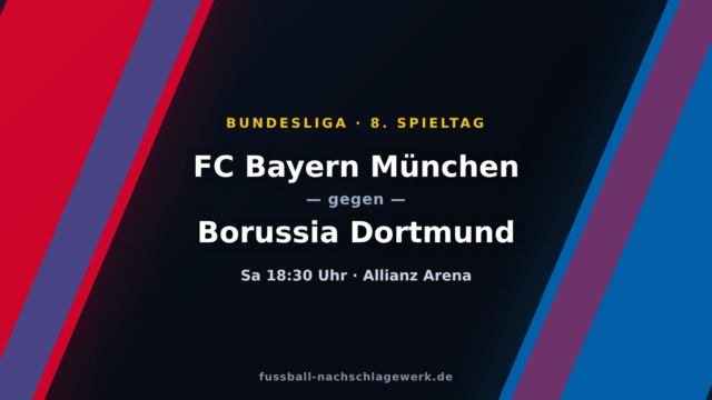 FC Bayern München – Borussia Dortmund: Der Klassiker als Gipfeltreffen der Tabellenspitze