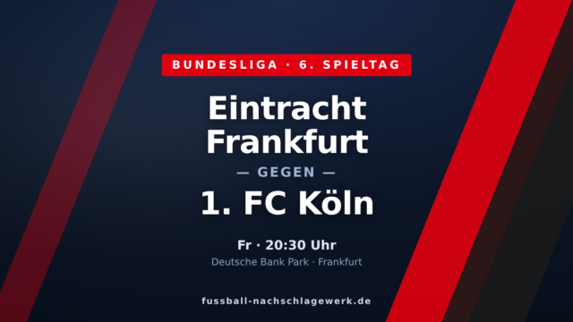 Eintracht Frankfurt – 1. FC Köln: SGE will nach dem 0:6 reagieren