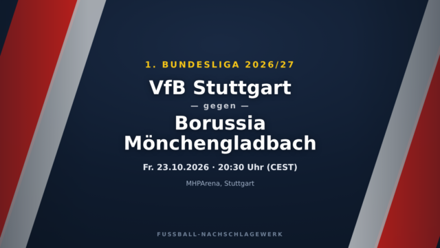 VfB Stuttgart – Borussia Mönchengladbach: Spieltagsvorschau, Ausfälle & Prognose (1. Bundesliga)