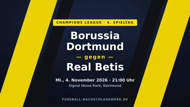 Borussia Dortmund – Real Betis: Vorschau, Prognose & Übertragung (Champions League)